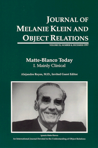 9781883881320: Matte-Blanco Today. I. Mainly Clinical (Journal of Melanie Klein and Object Relations, vol. 15, number 4, December 1997)