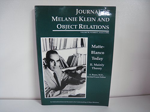 Stock image for Matte-Blanco Today II. Mainly Theory (A Special Issue of the Journal of Melanie Klein and Object Relations, v. 16, no. 1, March 1998) for sale by Lime Works: Books Art Music Ephemera Used and Rare