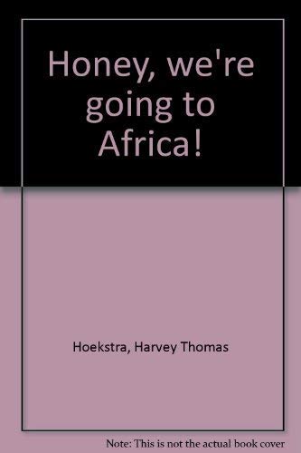 Stock image for Honey, we're going to Africa! for sale by Wonder Book