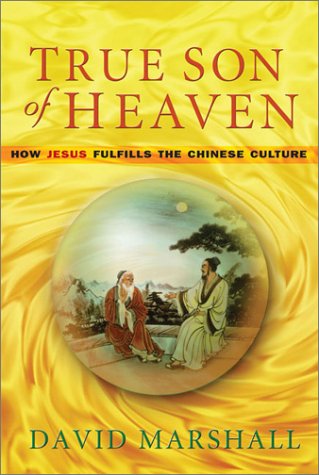 Beispielbild fr True son of heaven: How Jesus fulfills the Chinese culture zum Verkauf von SecondSale