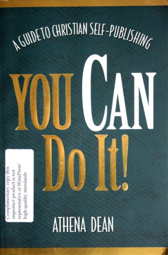 Beispielbild fr You Can Do It! A Guide to Christian Self-Publishing zum Verkauf von Wonder Book