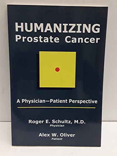 Imagen de archivo de Humanizing Prostate Cancer : A Physician-Patient Perspective a la venta por Better World Books