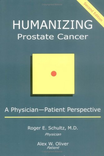 Stock image for Humanizing Prostate Cancer: A Physician-Patient Perspective for sale by Wonder Book