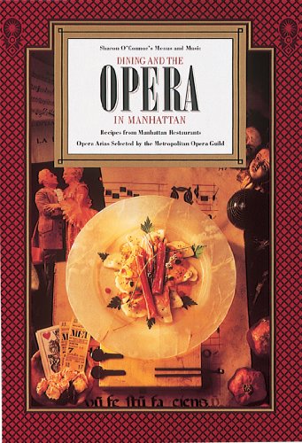 9781883914035: Dining and the Opera in Manhattan: Recipes from Manhattan Restaurants, Opera Arias (Cookbook & Music CD Boxed Set)