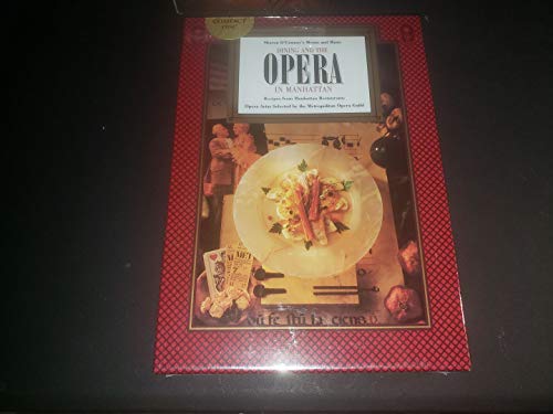 Beispielbild fr Dining and the Opera in Manhattan : Recipes form Manhattan Restaurants, Opera Arias zum Verkauf von Better World Books