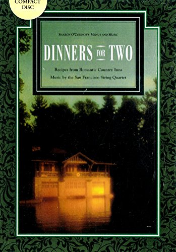 Beispielbild fr Dinners for Two : Recipes from Romantic Country Inns, Music by the San Francisco String Quartet zum Verkauf von Better World Books