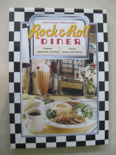 9781883914141: Rock & Roll Diner: Popular American Cooking, Classic Rock & Roll Music (Sharon O'Connor's Menus & Music Series)