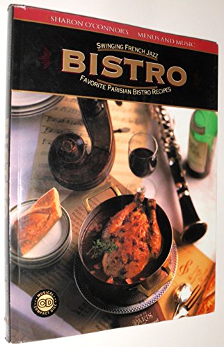 Imagen de archivo de Bistro: Swinging French Jazz, Favorite Parisian Bistro Recipes [With 55 Minutes of Music by Edith Piaf, Django Reinh.] a la venta por ThriftBooks-Dallas