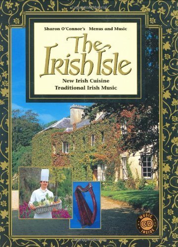 9781883914295: The Irish Isle: New Irish Cuisine, Traditional Irish Music (Sharon O'Connor's menus & music)