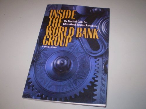 Stock image for Inside the World Bank Group: The Practical Guide for International Business Executives for sale by ThriftBooks-Dallas