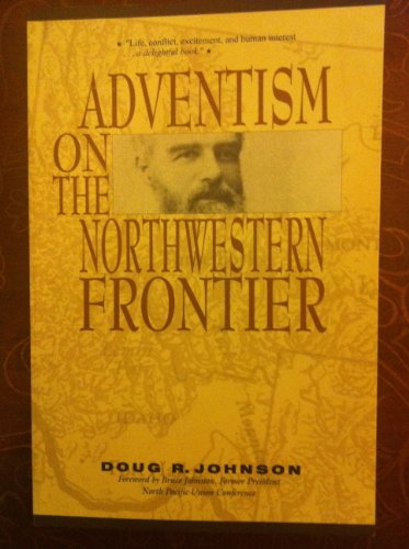 Imagen de archivo de Adventism on the Northwestern Frontier a la venta por ThriftBooks-Atlanta