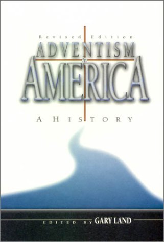 Beispielbild fr Adventism in America: A History zum Verkauf von Goodwill Books