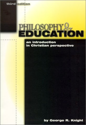 Beispielbild fr Philosophy and Education: An Introduction in Christian Perspective zum Verkauf von ThriftBooks-Atlanta