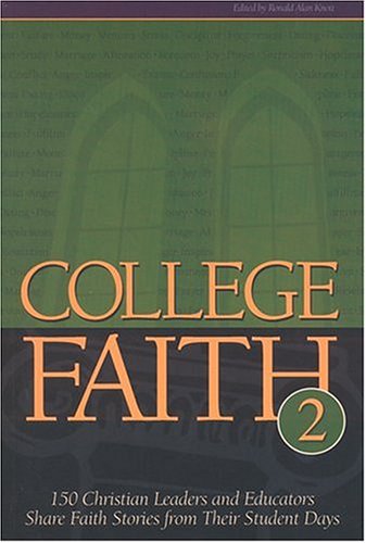 Beispielbild fr College Faith 2 : 150 Christian Leaders and Educators Share Faith Stories from Their Student Days zum Verkauf von Better World Books