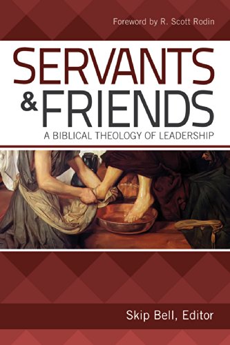 9781883925901: Servants and Friends : A Biblical Theology of Leadership