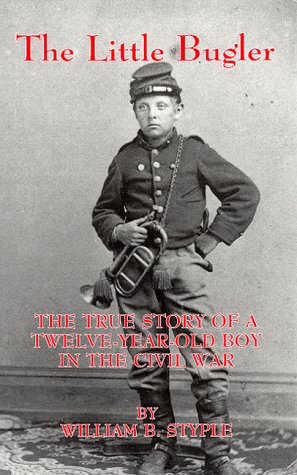 9781883926113: The Little Bugler: The True Story of a Twelve-Year-Old Boy in the Civil War