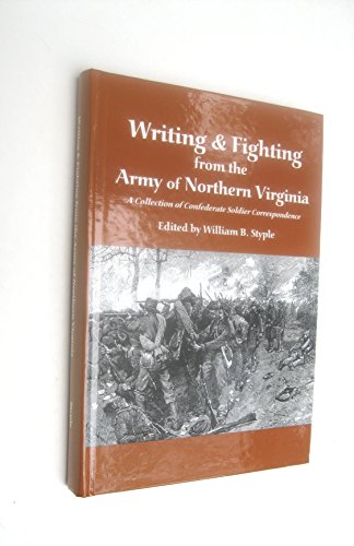 9781883926205: Writing and Fighting from the Army of Northern Virginia : A Collection of 300 Confederate Soldier Letters