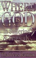 Beispielbild fr Where Is God in Suffering and Tragedy? zum Verkauf von SecondSale