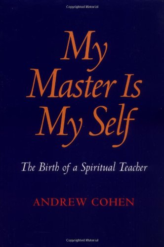 Beispielbild fr My Master Is My Self : The Birth of a Spiritual Teacher zum Verkauf von Better World Books