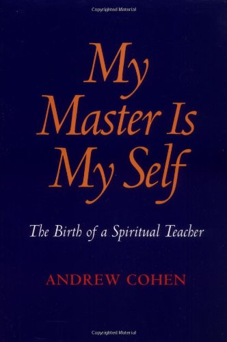 Stock image for My Master Is My Self: The Birth of a Spiritual Teacher for sale by Front Cover Books
