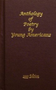 Beispielbild fr Anthology of Poetry by Young Americans: 1999 Edition zum Verkauf von Half Price Books Inc.