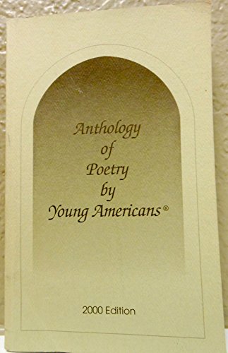 Beispielbild fr Anthology of Poetry by Young Americans : 2000 Edition zum Verkauf von ThriftBooks-Atlanta