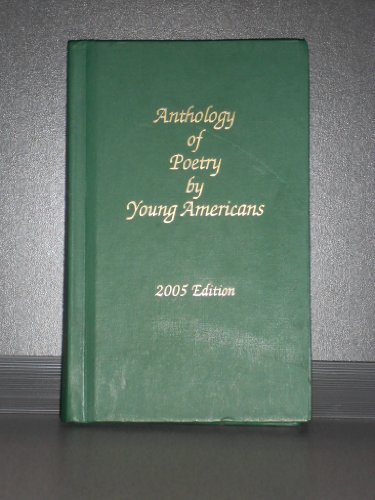 Beispielbild fr Anthology of Poetry By Young Americans, 2005 Edition (Anthology of Poetry by Young Americans, LXXXVII) zum Verkauf von ThriftBooks-Dallas