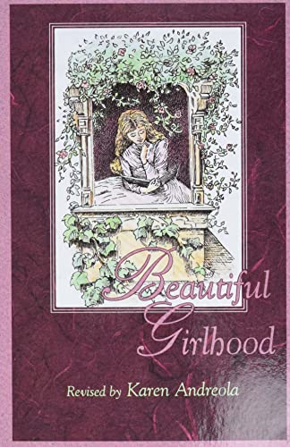 Beispielbild fr Beautiful Girlhood zum Verkauf von Dream Books Co.