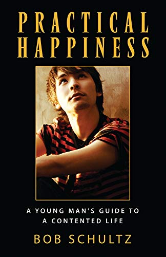 Stock image for Practical Happiness: A Young Man's Guide to a Contented Life for sale by Books Unplugged