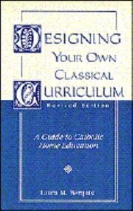 Beispielbild fr Designing Your Own Classical Curriculum zum Verkauf von ThriftBooks-Dallas