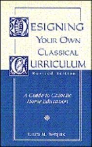 Stock image for Designing Your Own Classical Curriculum for sale by ThriftBooks-Atlanta