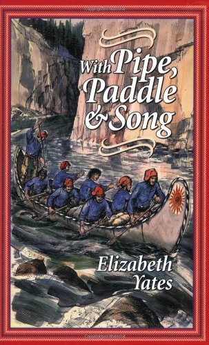 Beispielbild fr With Pipe, Paddle and Song : A Story of the French-Canadian Voyageurs zum Verkauf von Better World Books