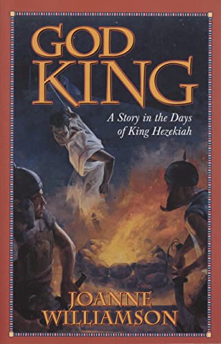Beispielbild fr God King: A Story in the Days of King Hezekiah zum Verkauf von Wonder Book