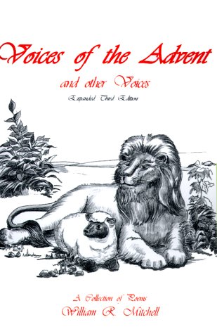 Beispielbild fr Voices of the Advent and Other Voices: The Christmas and Occasional Poems of William R. Mitchell zum Verkauf von Newsboy Books