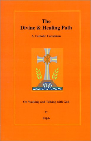 9781883938925: The Divine and Healing Path: A Catholic Catechism