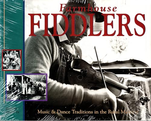 Beispielbild fr Farmhouse Fiddlers : Music and Dance Traditions in the Rural Midwest zum Verkauf von Better World Books
