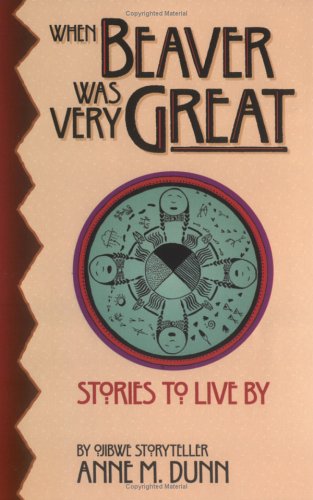 Beispielbild fr When Beaver Was Very Great: Stories to Live by zum Verkauf von SecondSale