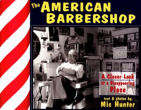 Beispielbild fr The American Barbershop: A Closer Look at a Disappearing Place zum Verkauf von HPB-Red