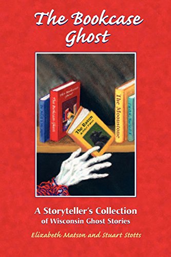 Imagen de archivo de Bookcase Ghost: A Storyteller's Collection of Wisconsin Ghost Stories (Ohio) a la venta por HPB-Diamond