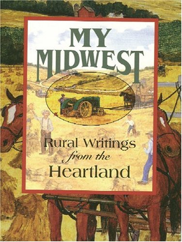 Imagen de archivo de My Midwest : Rural Writings from the Heartland a la venta por Better World Books