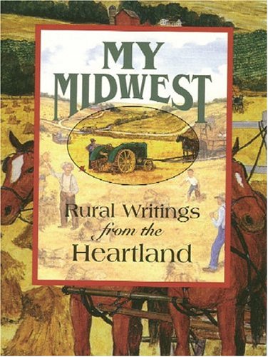 Stock image for My Midwest : Rural Writings from the Heartland for sale by Better World Books