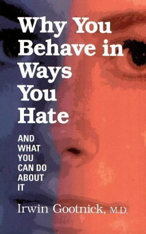 Imagen de archivo de Why You Behave in Ways You Hate : And What You Can Do about It a la venta por Better World Books: West