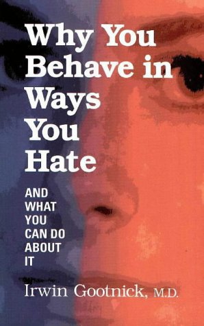 9781883955083: Why You Behave in Ways You Hate: And What You Can Do About it