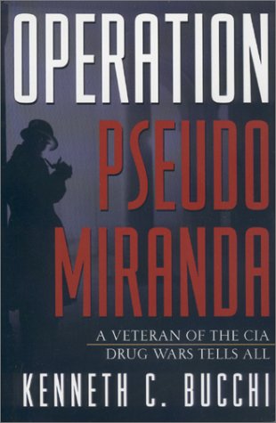 Imagen de archivo de Operation Pseudo Miranda: A Veteran of the CIA Drug Wars Tells All a la venta por Oddball Books