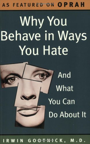 9781883955182: Why You Behave in Ways You Hate: And What You Can Do About It