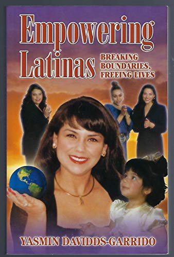 Stock image for Empowering Latinas : Breaking Boundaries, Freeing Lives for sale by Better World Books