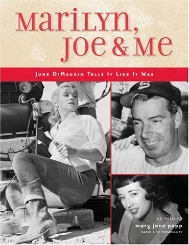 9781883955632: Marilyn, Joe & Me: June Dimaggio Tells It Like It Was