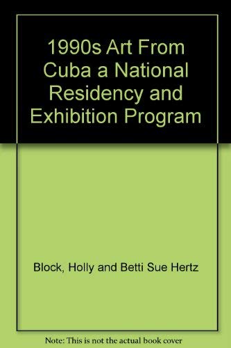 Stock image for 1990s Art From Cuba a National Residency and Exhibition Program for sale by ANARTIST