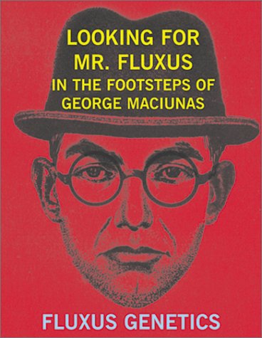 Stock image for Looking for Mr. Fluxus: In the Footsteps of George Maciunas for sale by SecondSale