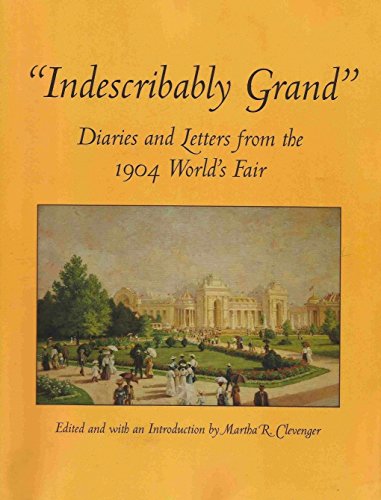 Indescribably Grand: Diaries and Letters from the 1904 World's Fair